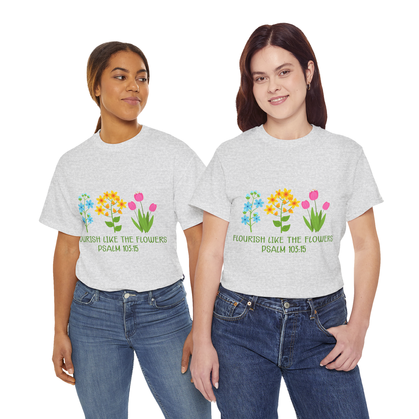 Flourish Like the Flowers Heavy Cotton Tee - Inspirational Floral Shirt