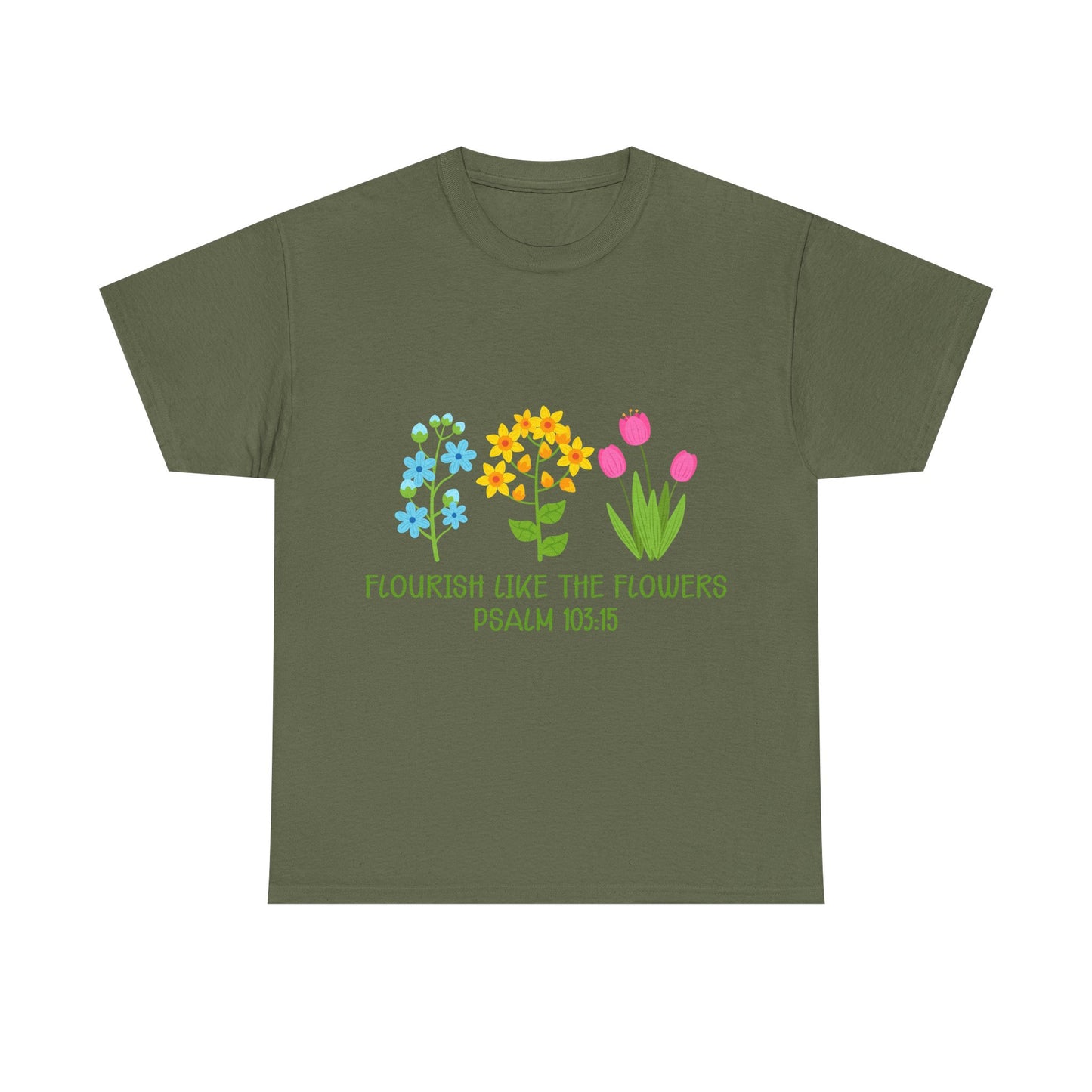 Flourish Like the Flowers Heavy Cotton Tee - Inspirational Floral Shirt