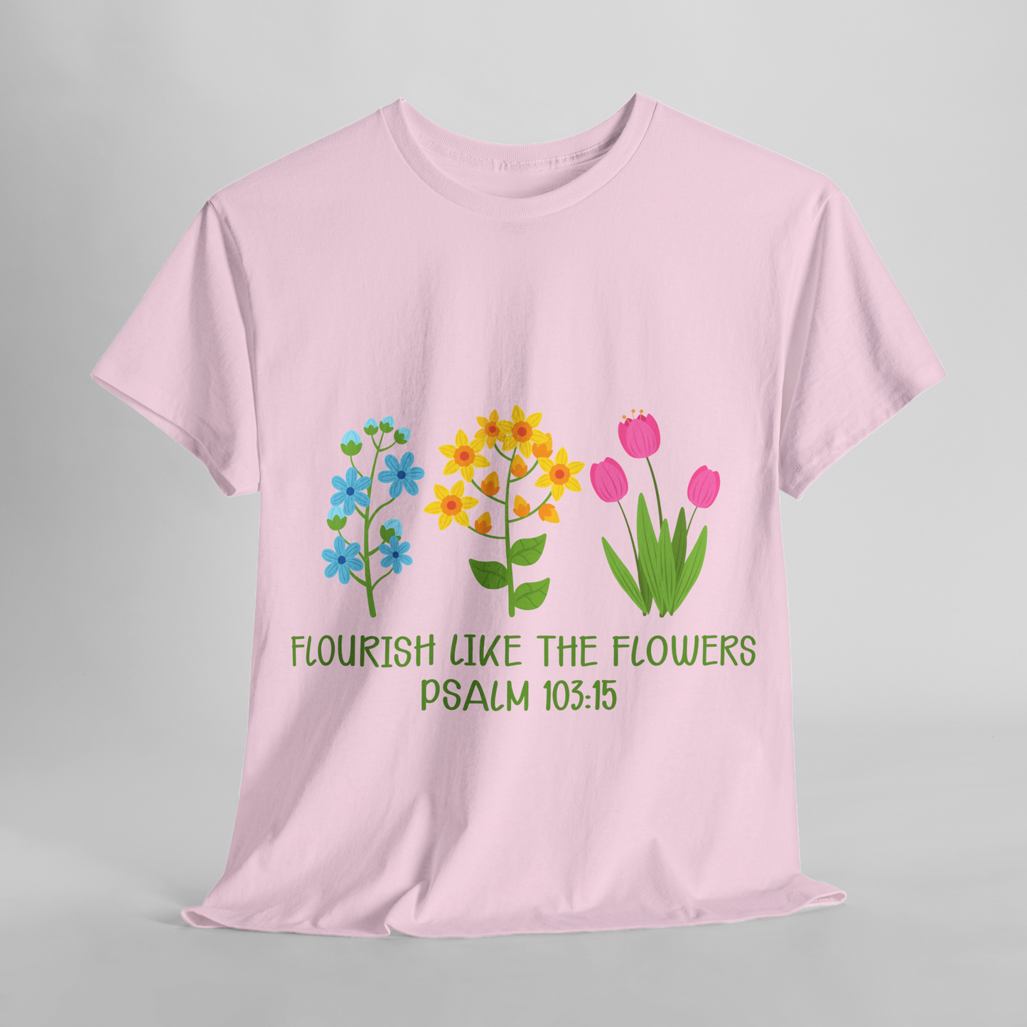Flourish Like the Flowers Heavy Cotton Tee - Inspirational Floral Shirt