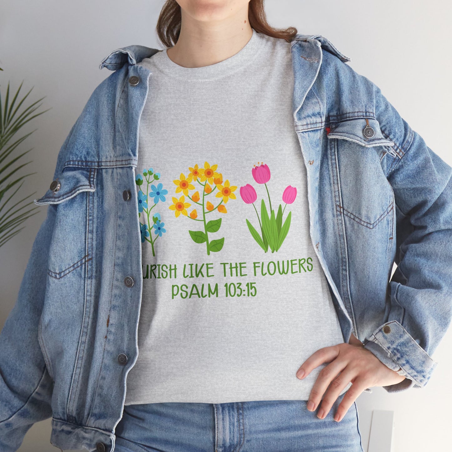 Flourish Like the Flowers Heavy Cotton Tee - Inspirational Floral Shirt